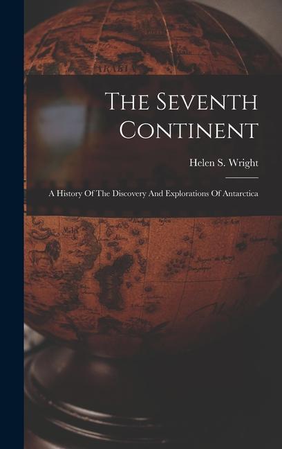 Book The Seventh Continent; A History Of The Discovery And Explorations Of Antarctica 