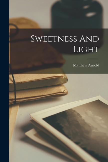 Buch Sweetness And Light Arnold Matthew 1822-1888