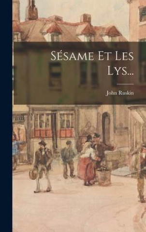 Buch Sésame Et Les Lys... John Ruskin