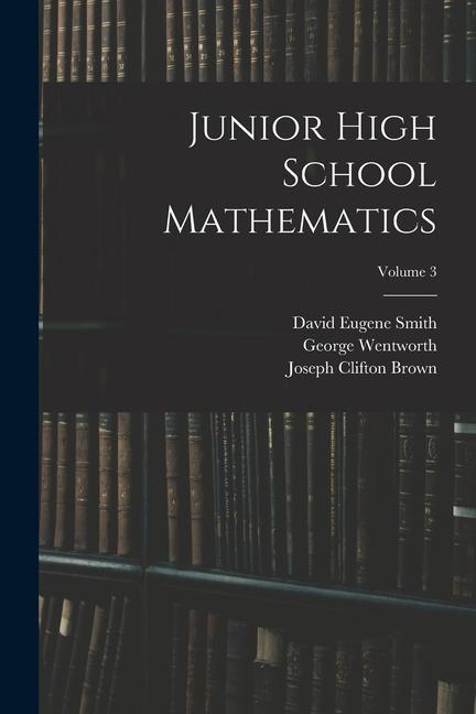 Book Junior High School Mathematics; Volume 3 George Wentworth