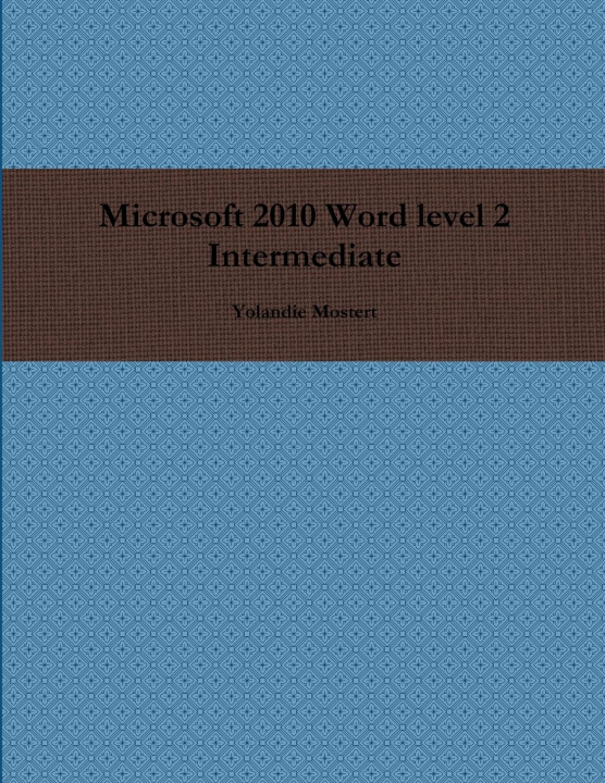 Knjiga Microsoft 2010 Word level 2 Intermediate Yolandie Mostert