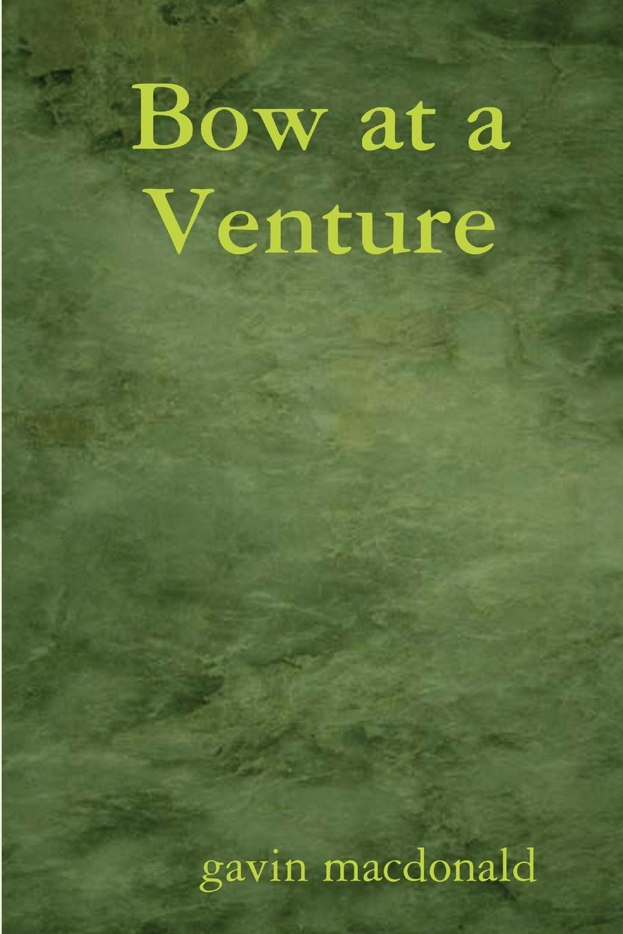 Book Bow at a Venture gavin macdonald