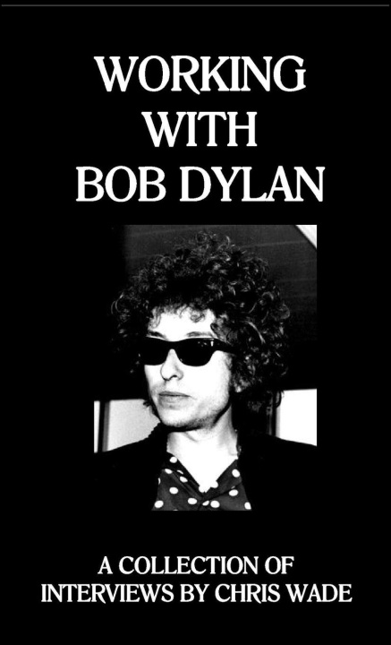 Knjiga Working with Bob Dylan chris wade