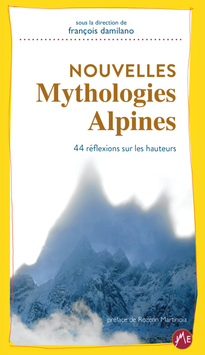 Kniha Nouvelles Mythologies Alpines Damilano