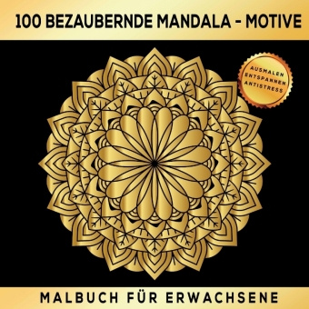Könyv Malbuch Für Erwachsene 100 bezaubernde Mandala-Motive: Ausmalen Entspannen Antistress. S & L Creative Collection