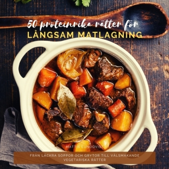 Könyv 50 proteinrika rätter för långsam matlagning Mattis Lundqvist