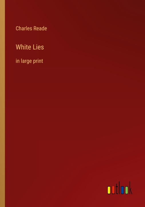 Knjiga White Lies Charles Reade