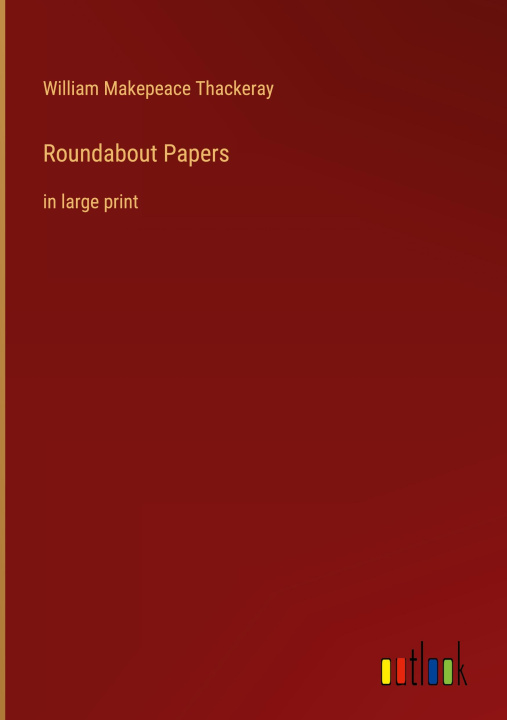 Knjiga Roundabout Papers William Makepeace Thackeray