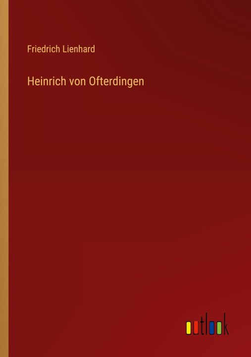 Książka Heinrich von Ofterdingen Friedrich Lienhard