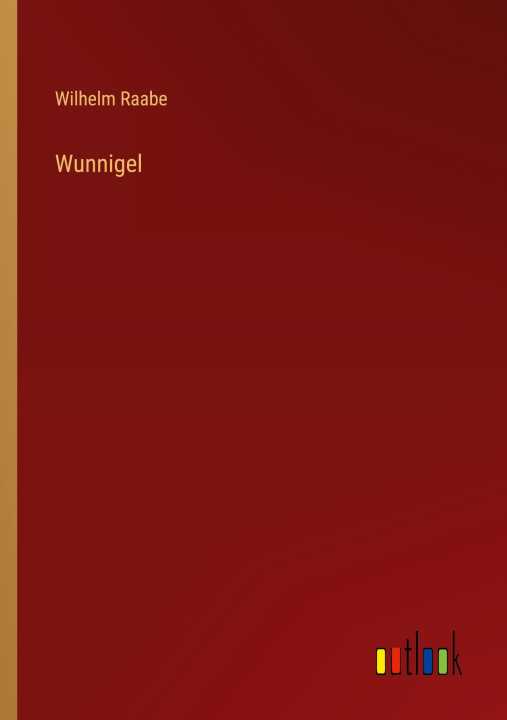 Knjiga Wunnigel Wilhelm Raabe