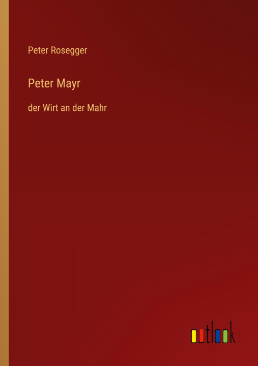 Knjiga Peter Mayr Peter Rosegger