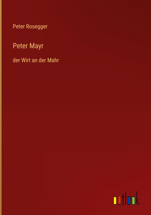 Knjiga Peter Mayr Peter Rosegger