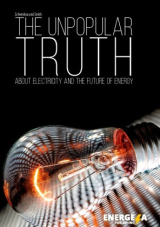 Carte The Unpopular Truth about Electricity and the Future of Energy William Hayden Smith