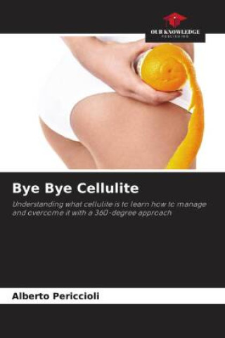 Könyv Bye Bye Cellulite 