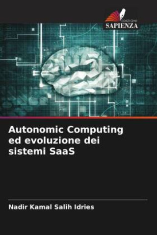 Carte Autonomic Computing ed evoluzione dei sistemi SaaS Nadir Kamal Salih Idries