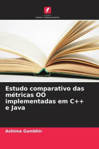 Book Estudo comparativo das métricas OO implementadas em C++ e Java Ashima Gambhir