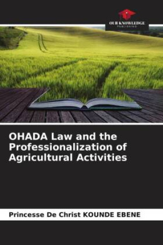 Книга OHADA Law and the Professionalization of Agricultural Activities 