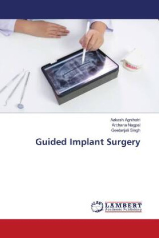 Książka Guided Implant Surgery Archana Nagpal