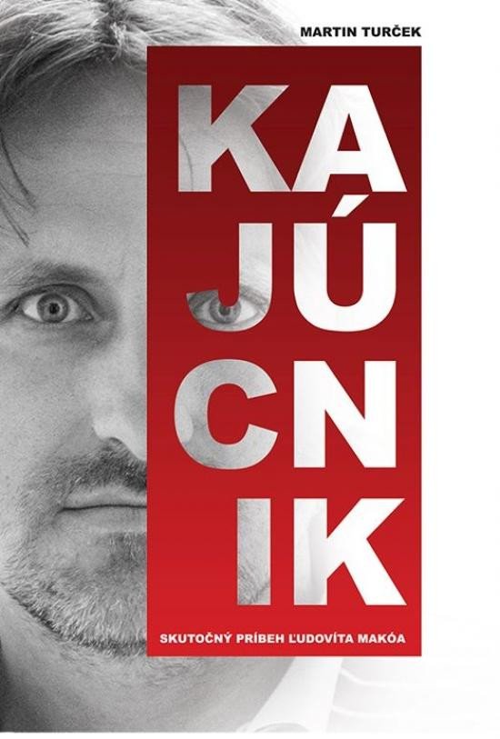 Kniha Kajúcnik - Skutočný príbeh Ľudovíta Makóa Martin Turček