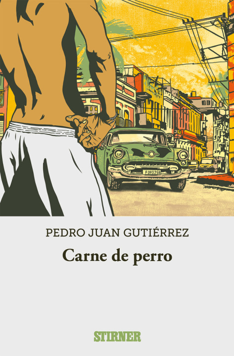 Kniha Carne de perro Pedro Juan Gutiérrez