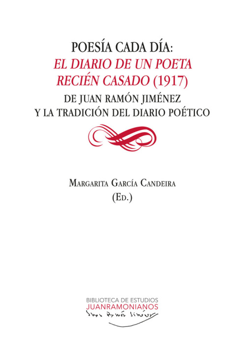 Книга Poesía cada día: El diario de un poeta recién casado (1917): De Juan Ramón Jiménez y la tradición del diario poético 