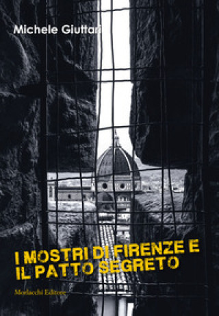 Книга mostri di Firenze e il patto segreto Michele Giuttari
