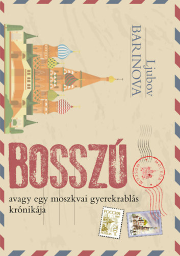 Book Bosszú avagy egy moszkvai gyerekrablás krónikája Ljubov Barinova