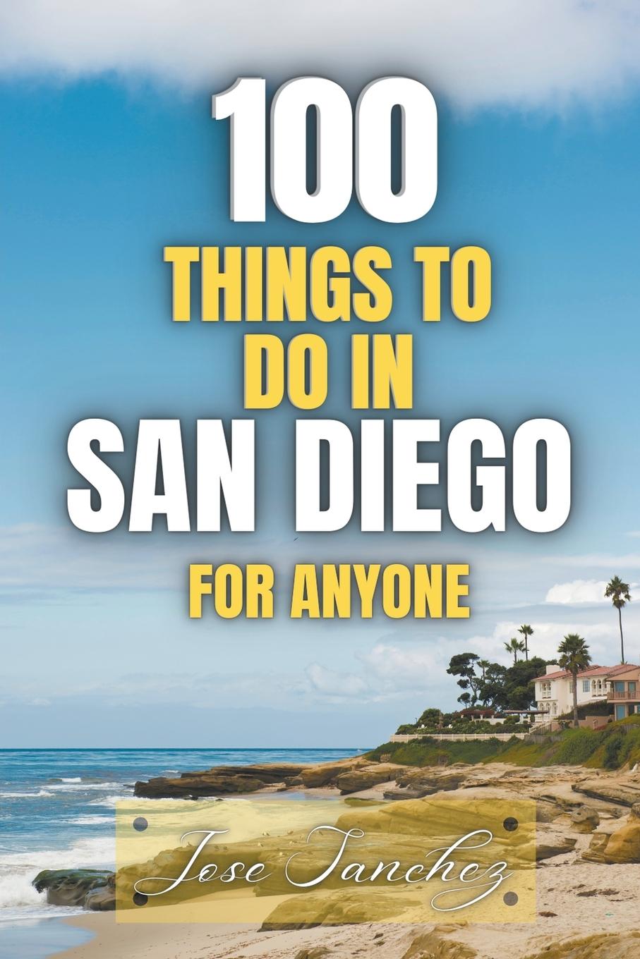 Buch 100 things to do in San Diego For Anyone Xtrnl Sanchez