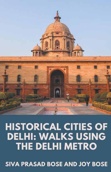 Kniha Historical Cities of Delhi Joy Bose