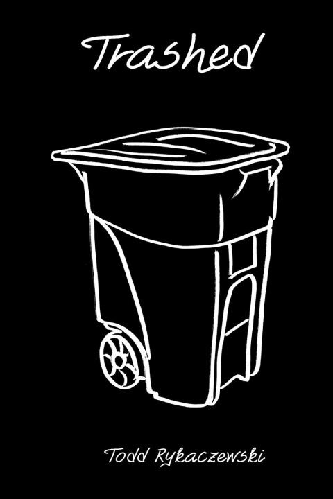 Knjiga Trashed Todd Rykaczewski