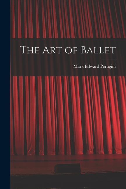 Kniha The art of Ballet 