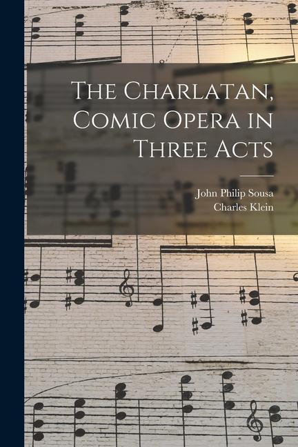 Knjiga The Charlatan, Comic Opera in Three Acts Charles Klein