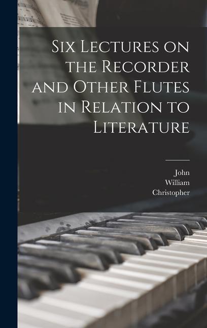 Carte Six Lectures on the Recorder and Other Flutes in Relation to Literature William Shakespeare