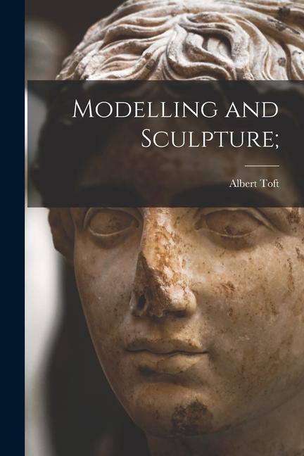 Boek Modelling and Sculpture; Albert Toft