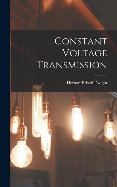 Knjiga Constant Voltage Transmission Herbert Bristol Dwight
