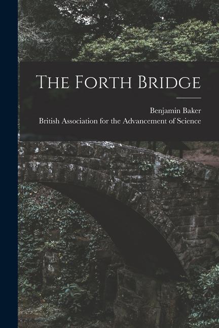Knjiga The Forth Bridge British Association for the Advancement