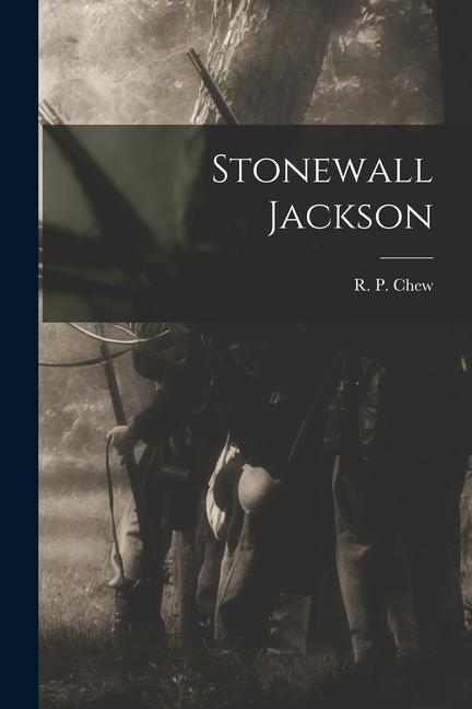 Buch Stonewall Jackson R. P. Chew