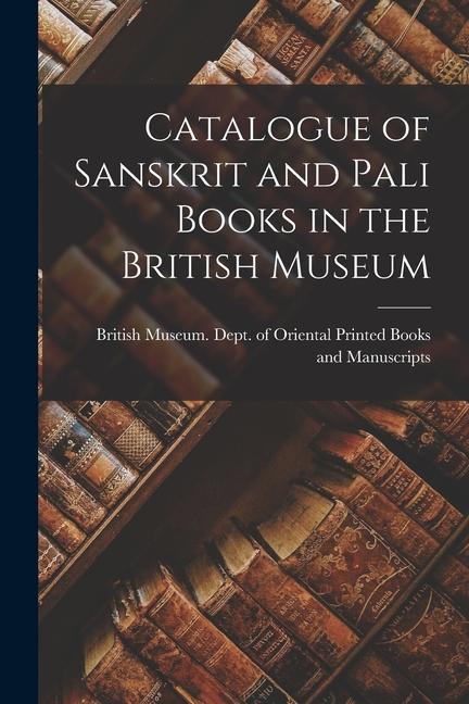 Kniha Catalogue of Sanskrit and Pali Books in the British Museum 