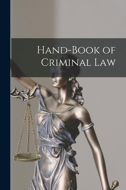Книга Hand-Book of Criminal Law 