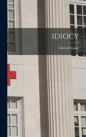 Buch Idiocy Edward Seguin