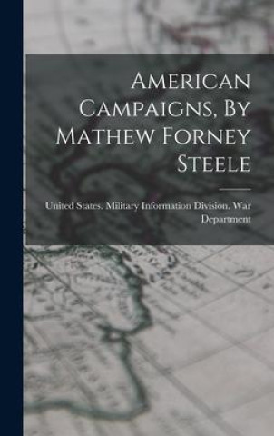 Kniha American Campaigns, By Mathew Forney Steele 