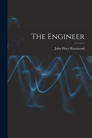 Knjiga The Engineer John Hays Hammond