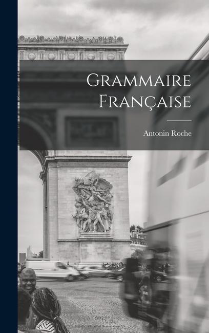 Knjiga Grammaire Française Antonin Roche