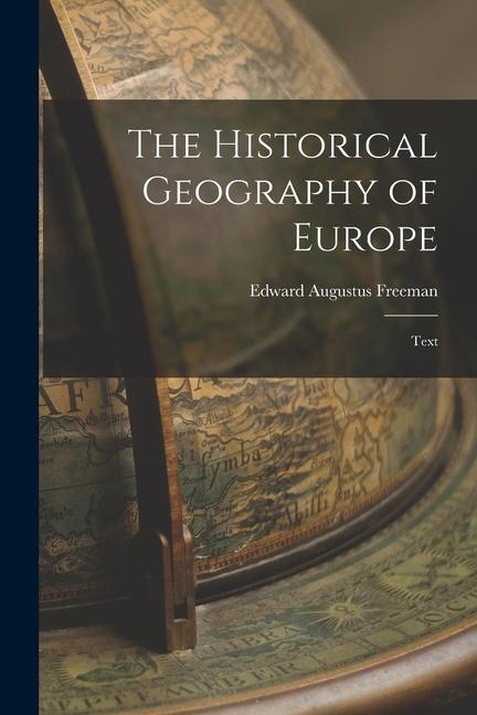 Carte The Historical Geography of Europe: Text 