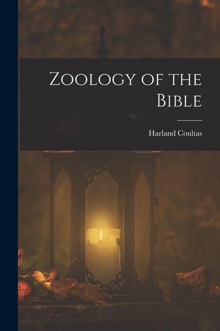 Knjiga Zoology of the Bible Harland Coultas