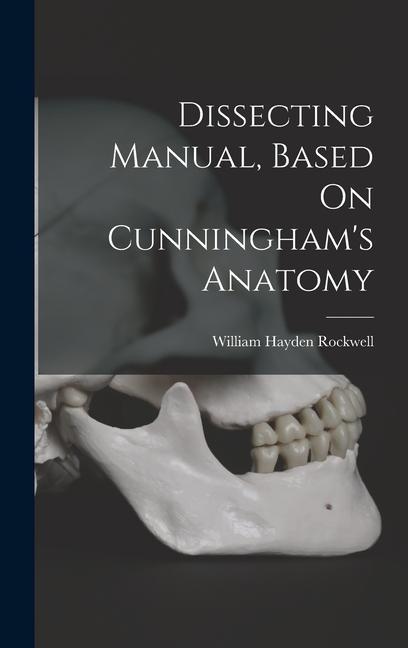 Livre Dissecting Manual, Based On Cunningham's Anatomy 