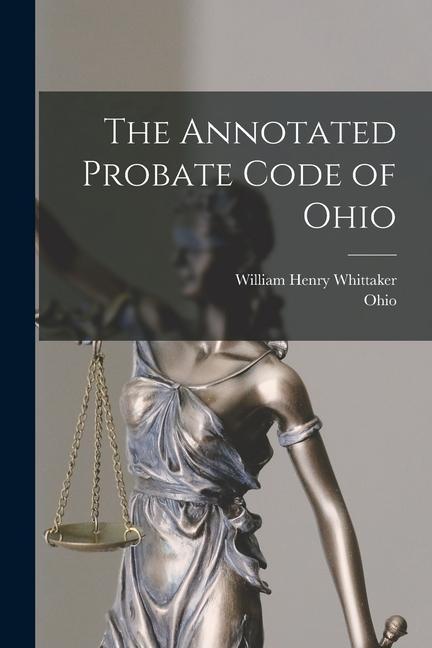 Knjiga The Annotated Probate Code of Ohio William Henry Whittaker