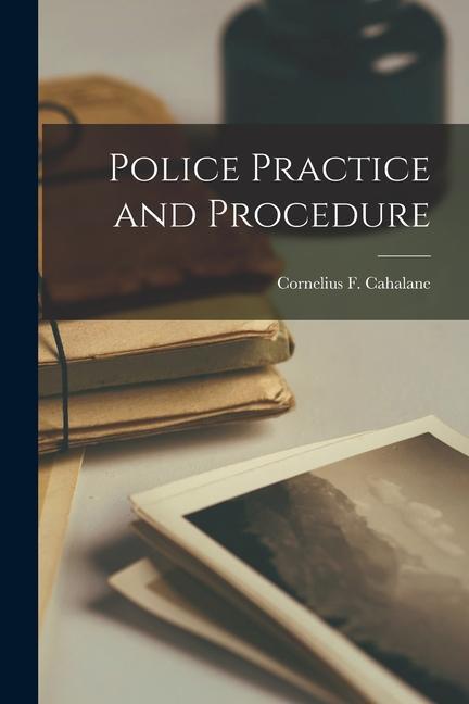 Книга Police Practice and Procedure 