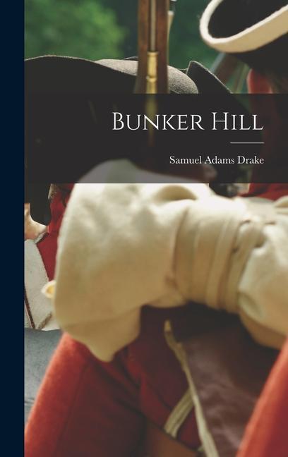 Buch Bunker Hill Samuel Adams Drake