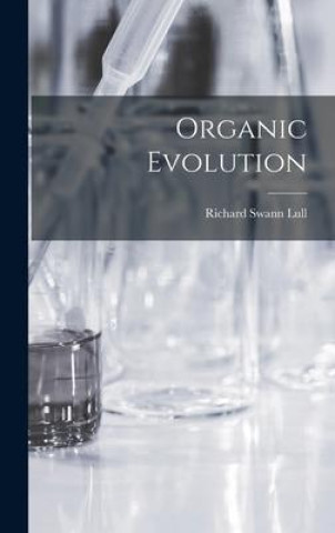 Knjiga Organic Evolution Richard Swann Lull